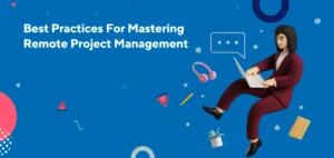 Mastering Project Management for Effective Remote Teams
