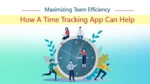 Maximize Efficiency with Time Tracking for Teams
