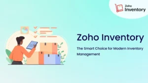 Why Zoho Inventory Is a Smart Choice for E-commerce
